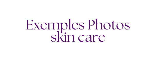 Exemples Photos skin care